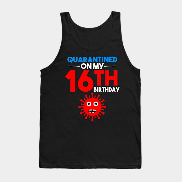 Quarantine On My 16th Birthday Tank Top by llama_chill_art